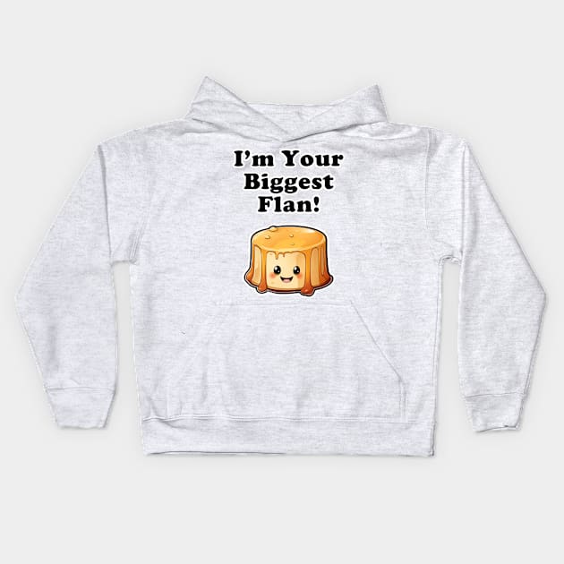 I'm your biggest Flan! Kids Hoodie by Imagequest